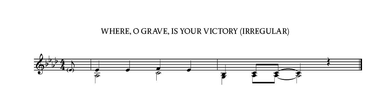 O grave where is your victory (Irregular)